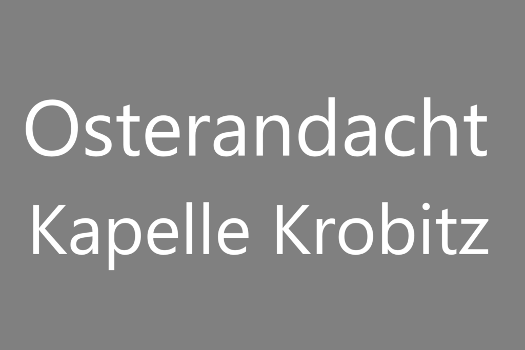 Flyer zur Osterandacht Feuerorgel Kapelle Krobitz
